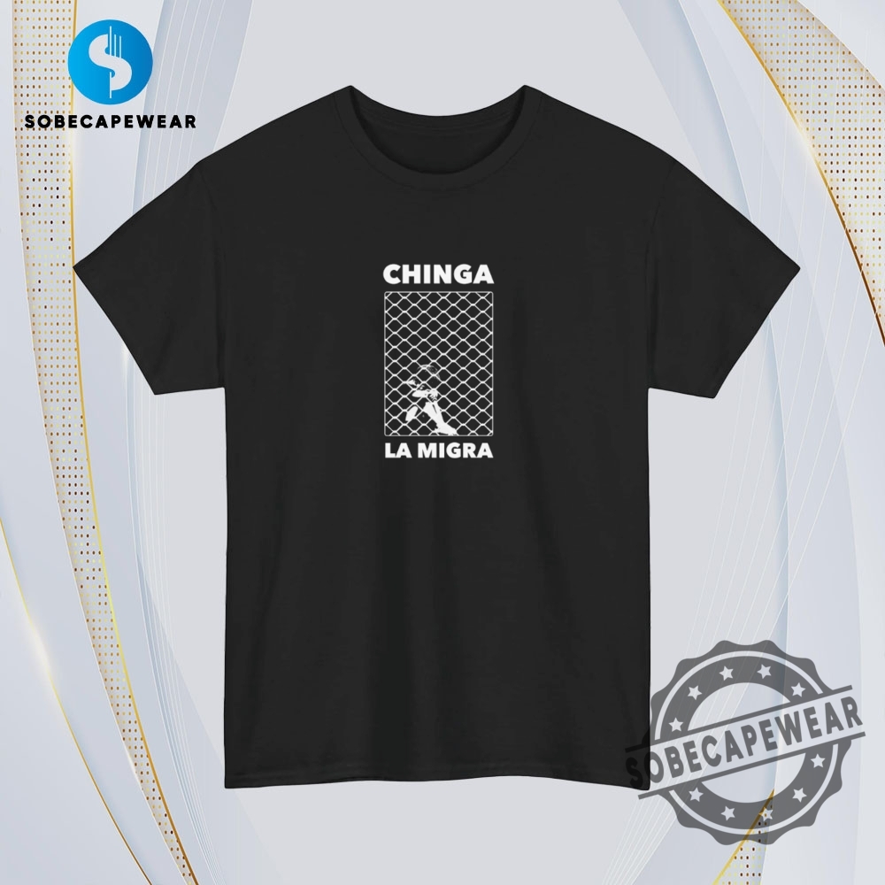 Chinga La Migra Vintage Retro Shirt Sweatshirt Sweater Hoodie 4 Chinga La Migra Vintage Retro Shirt Sweatshirt Sweater Hoodie