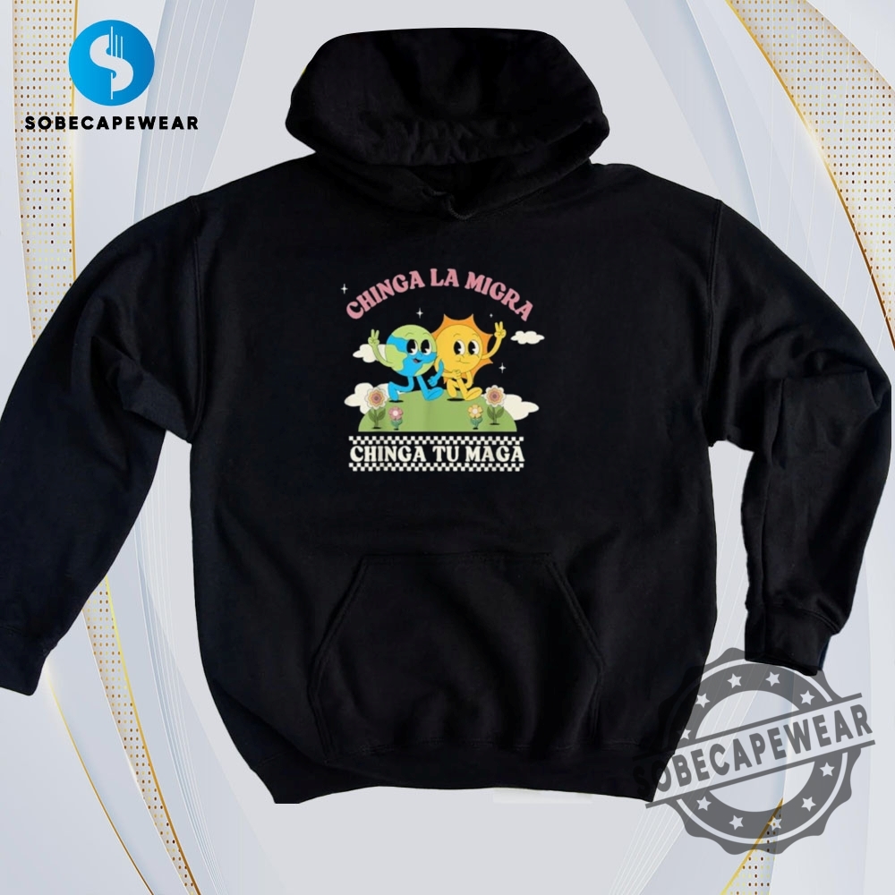 Today’s Trending Tees: The Hottest 2D Prints of the Hour 3 Chinga La Migra Chinga Tu Maga Vintage Retro Shirt Sweatshirt Sweater Hoodie