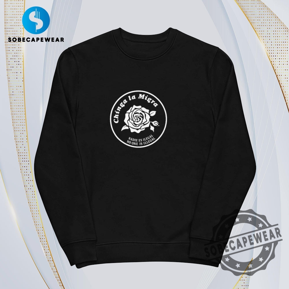 Rose Chinga La Migra Vintage Retro Shirt Sweatshirt Sweater Hoodie 5 Rose Chinga la Migra Vintage Retro Shirt Sweatshirt Sweater Hoodie