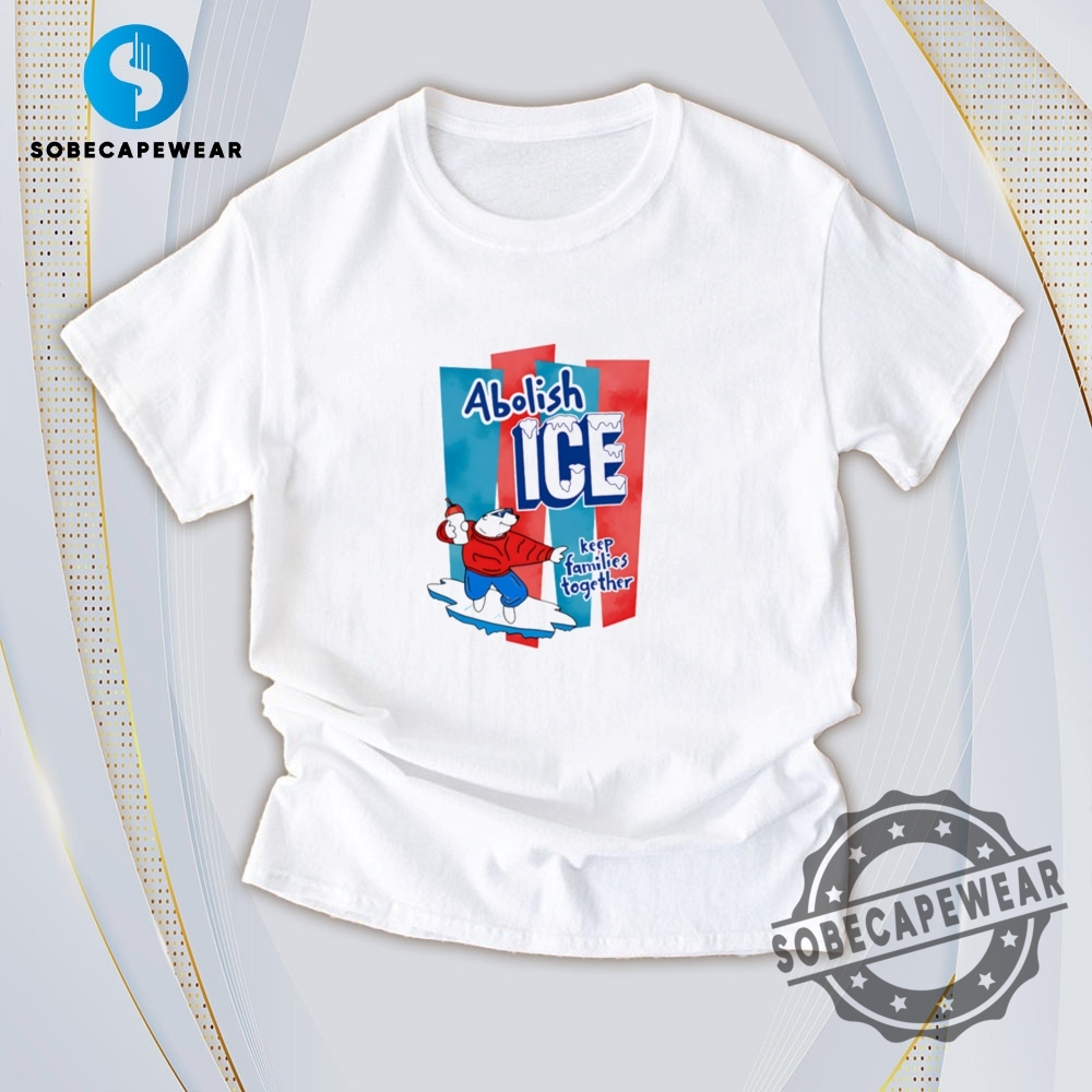 Today’s Trending Tees: The Hottest 2D Prints of the Hour 15 Abolish Ice Keep Families Together Anti Trump Vintage Retro Shirt Sweatshirt Sweater Hoodie