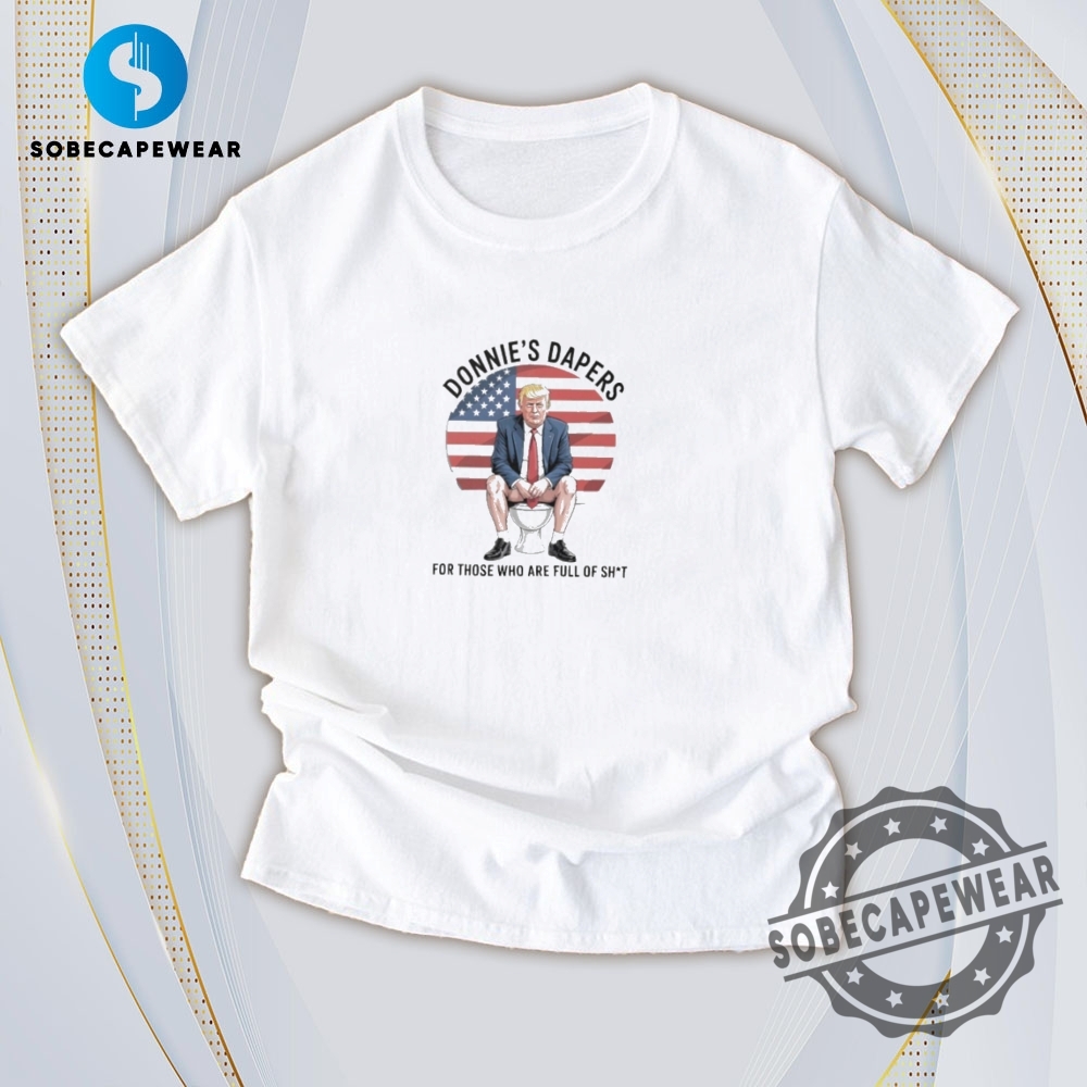 Today’s Trending Tees: The Hottest 2D Prints of the Hour 20 Donnies Dapers For Those Who Are Full Of Shit Trump Vintage Retro Shirt Sweatshirt Sweater Hoodie
