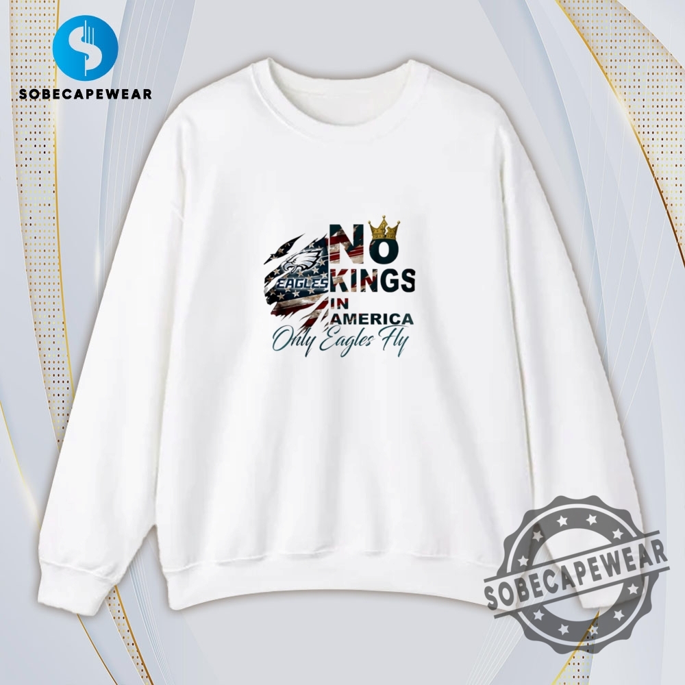 No Kings In America Only Philadelphia Eagles Fly Usa Flag Vintage Retro Shirt Sweatshirt Sweater Hoodie 5 No Kings in America only Philadelphia Eagles fly USA flag Vintage Retro Shirt Sweatshirt Sweater Hoodie