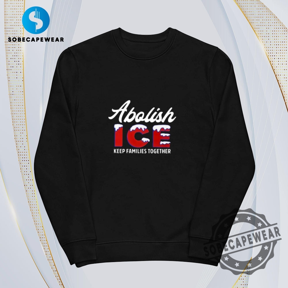 Abolish Ice Keep Families Together Vintage Retro Shirt Sweatshirt Sweater Hoodie 5 Abolish ICE Keep families together Vintage Retro Shirt Sweatshirt Sweater Hoodie
