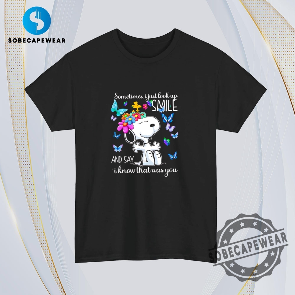 Snoopy Sometimes I Just Look Up Smile And Say I Know That Was You Vintage Retro Shirt Sweatshirt Sweater Hoodie 4 Snoopy sometimes I just look up smile and say I know that was you Vintage Retro Shirt Sweatshirt Sweater Hoodie