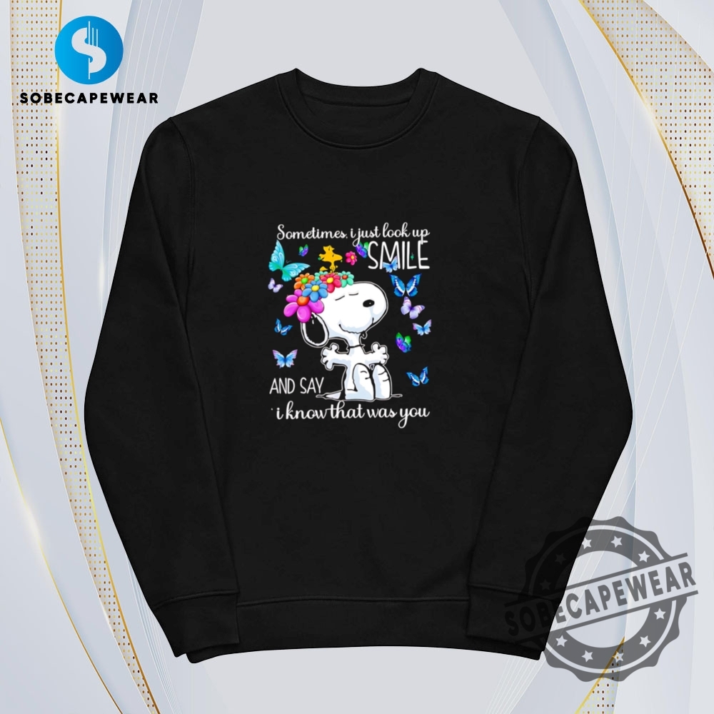 Snoopy Sometimes I Just Look Up Smile And Say I Know That Was You Vintage Retro Shirt Sweatshirt Sweater Hoodie 5 Snoopy sometimes I just look up smile and say I know that was you Vintage Retro Shirt Sweatshirt Sweater Hoodie