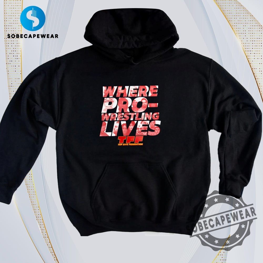 Where Pro Wrestling Lives Vintage Retro Shirt Sweatshirt Sweater Hoodie sobecapewear 1