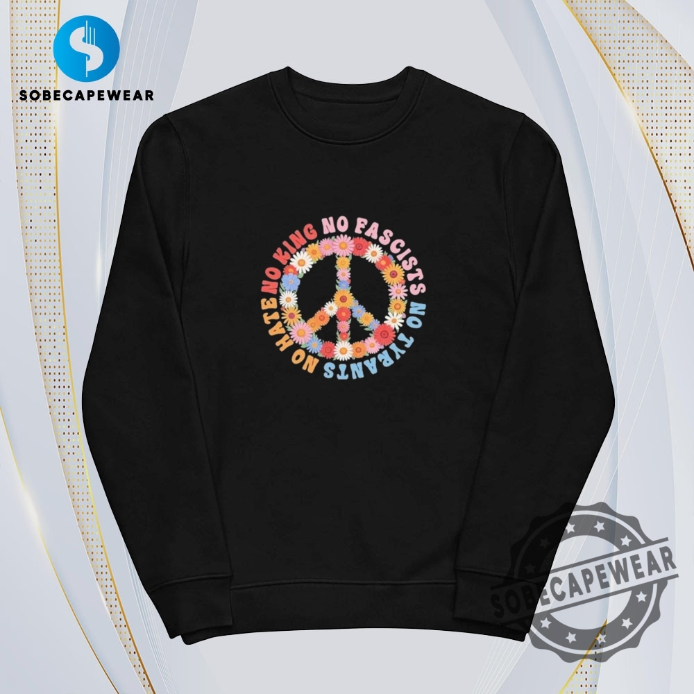 No Kings No Fascists No Tyrants No Hate Flowers Vintage Retro Shirt Sweatshirt Sweater Hoodie 5 No Kings No Fascists No Tyrants No Hate Flowers Vintage Retro Shirt Sweatshirt Sweater Hoodie