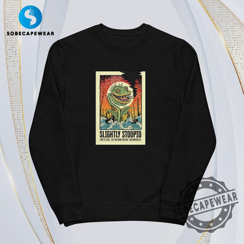 Slightly Stoopid On Jun 14 2025 In Wilmington Nc Tour Poster Vintage Retro Shirt Sweatshirt Sweater Hoodie 5 Slightly Stoopid On Jun 14 2025 In Wilmington NC Tour Poster Vintage Retro Shirt Sweatshirt Sweater Hoodie