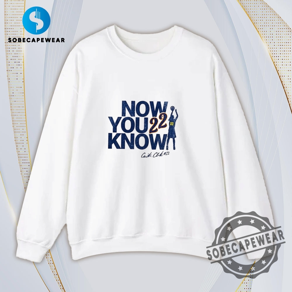 Now You Know Caitlin Clark Indiana Fever Nba Basketball Vintage Retro Shirt Sweatshirt Sweater Hoodie 5 Now You Know Caitlin Clark Indiana Fever NBA basketball Vintage Retro Shirt Sweatshirt Sweater Hoodie