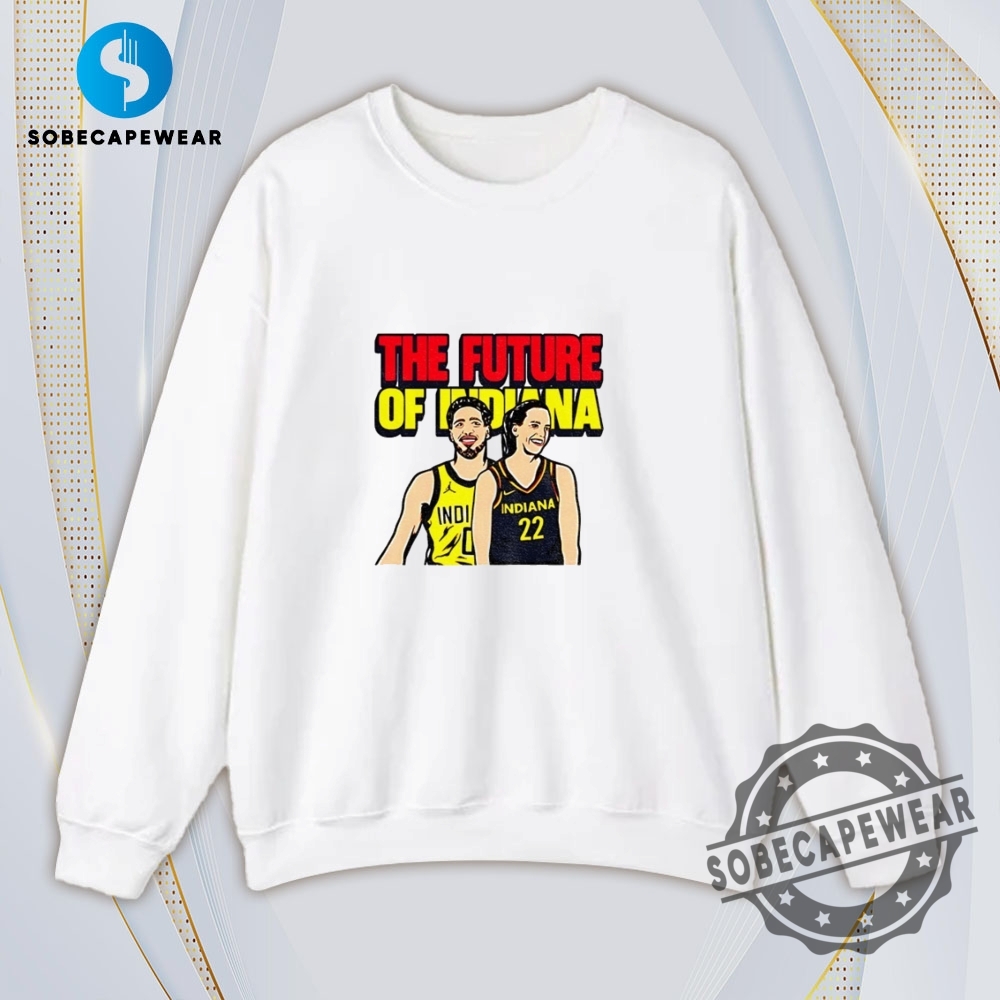 Caitlin Clark And Tyrese Haliburton Indiana Nba Basketball The Future Of Indiana Vintage Retro Shirt Sweatshirt Sweater Hoodie 5 Caitlin Clark and Tyrese Haliburton Indiana NBA Basketball The Future of Indiana Vintage Retro Shirt Sweatshirt Sweater Hoodie